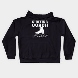 Skating Coach Listen and Obey Novelty Ice Skating Coach Kids Hoodie